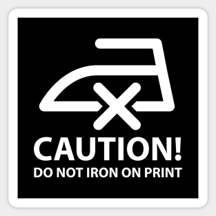 CAUTION! Do not iron on print (white) Sticker